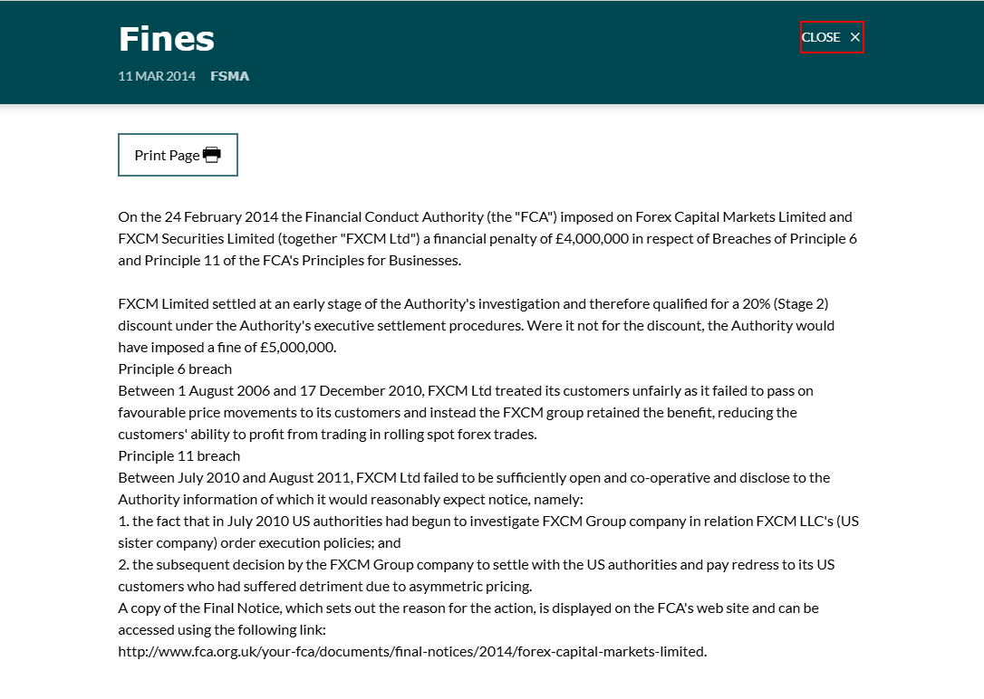 FCA fines record: £4,000,000 penalty imposed on Forex Capital Markets Limited and FXCM Securities Limited on 24 February 2014 for breaches of Principles 6 and 11
